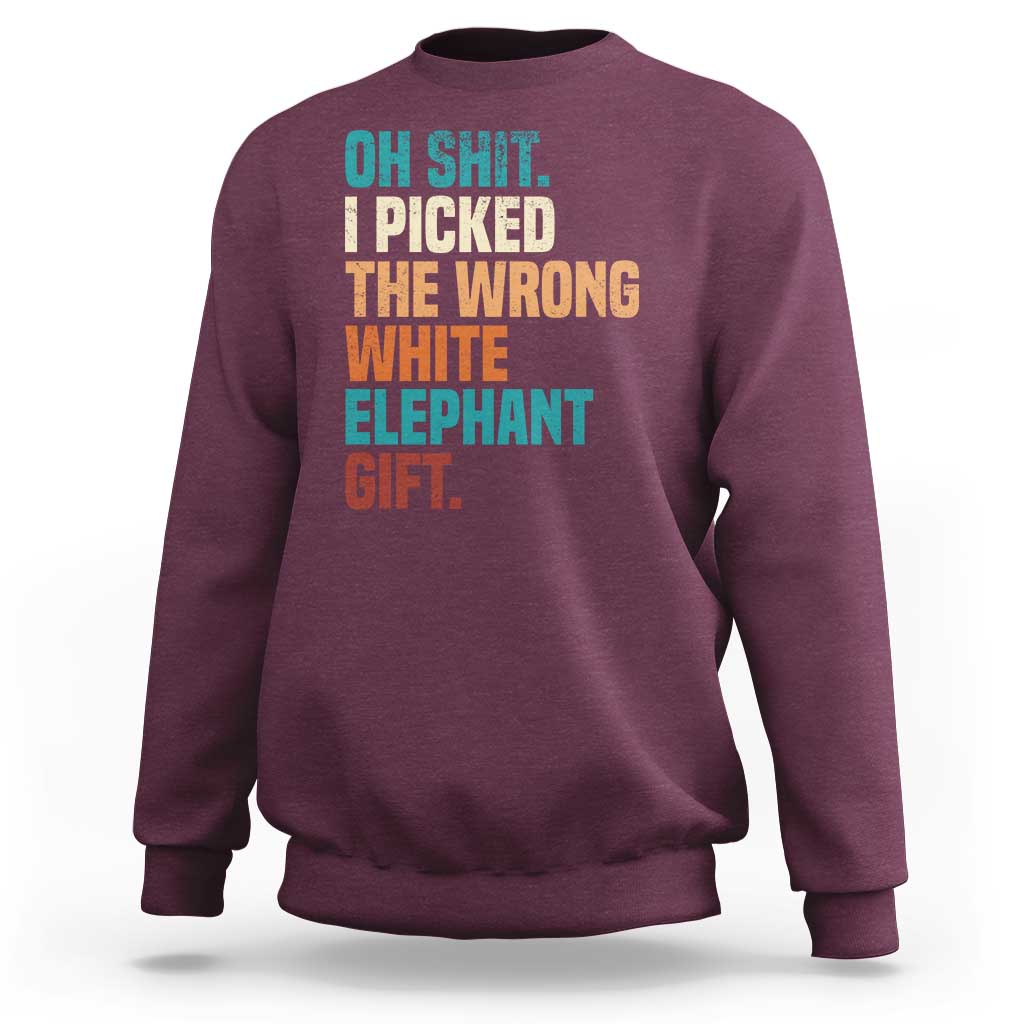 Oh Shit I Picked The Wrong White Elephant Gift Sweatshirt Funny Retro Christmas Gift Exchange - Wonder Print Shop