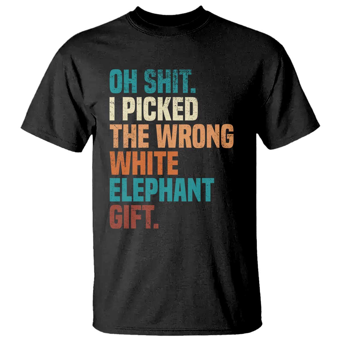 Oh Shit I Picked The Wrong White Elephant Gift T Shirt Funny Retro Christmas Gift Exchange - Wonder Print Shop