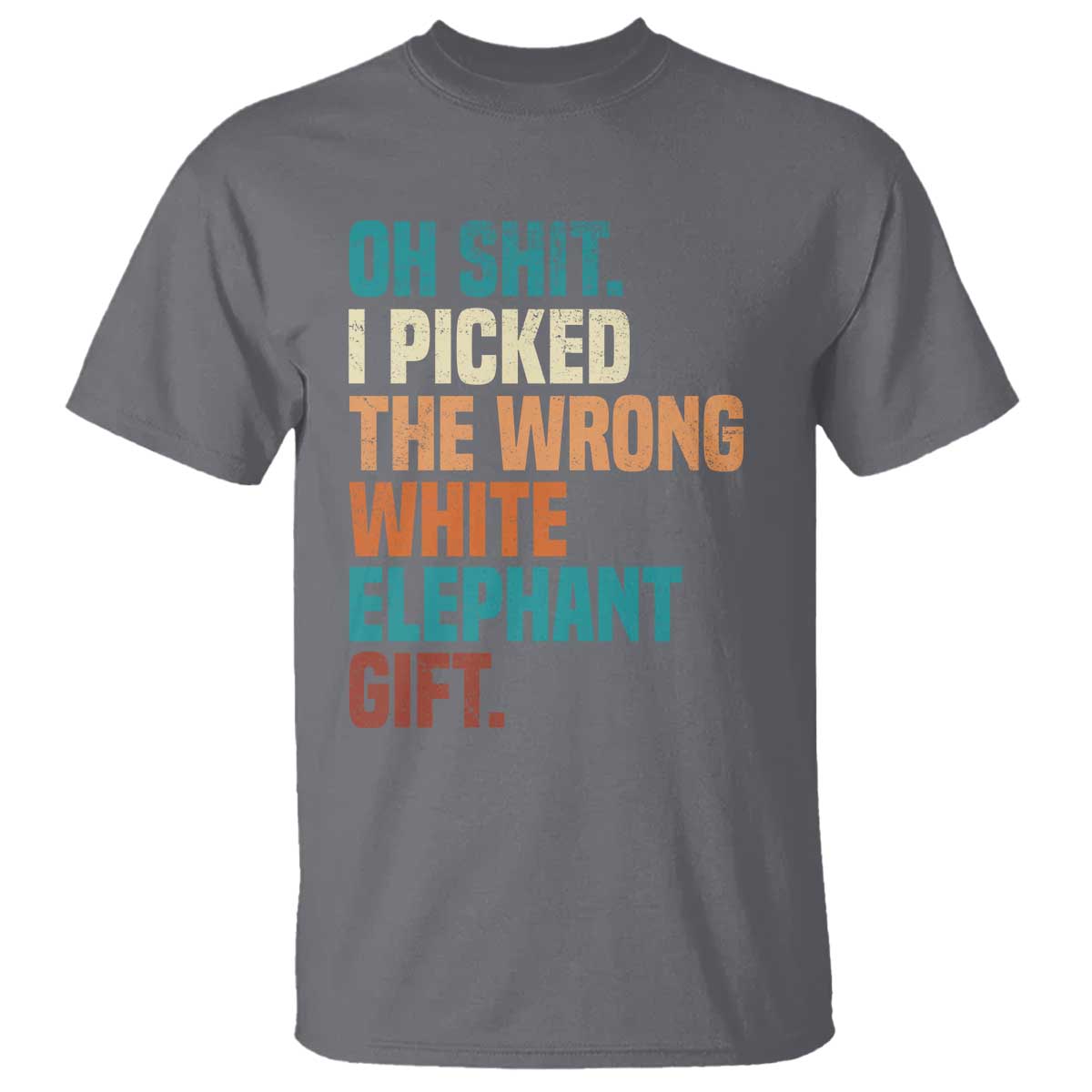 Oh Shit I Picked The Wrong White Elephant Gift T Shirt Funny Retro Christmas Gift Exchange - Wonder Print Shop