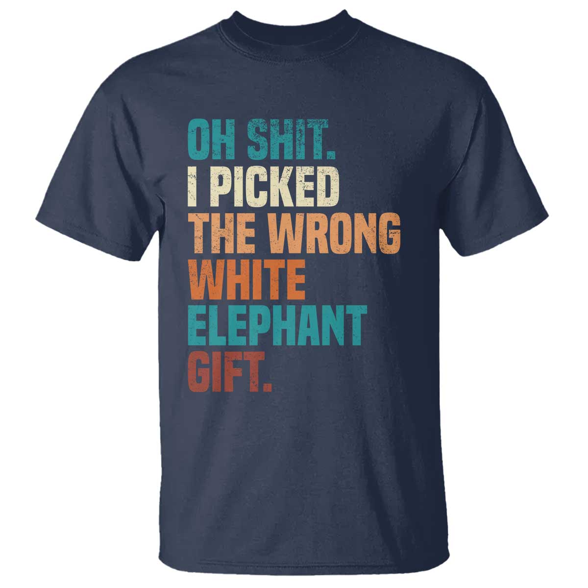 Oh Shit I Picked The Wrong White Elephant Gift T Shirt Funny Retro Christmas Gift Exchange - Wonder Print Shop
