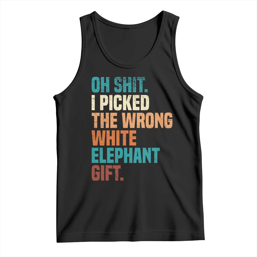 Oh Shit I Picked The Wrong White Elephant Gift Tank Top Funny Retro Christmas Gift Exchange - Wonder Print Shop