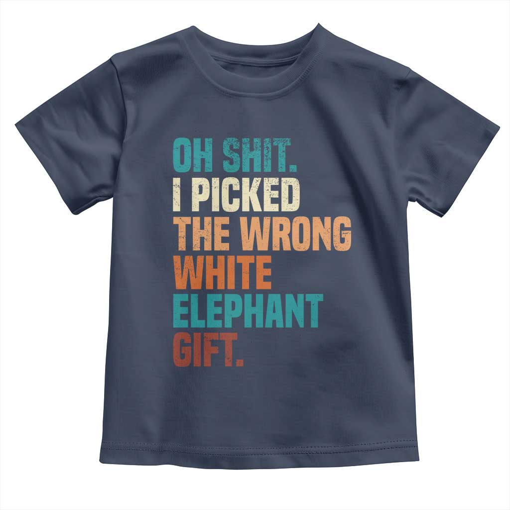 Oh Shit I Picked The Wrong White Elephant Gift Toddler T Shirt Funny Retro Christmas Gift Exchange - Wonder Print Shop