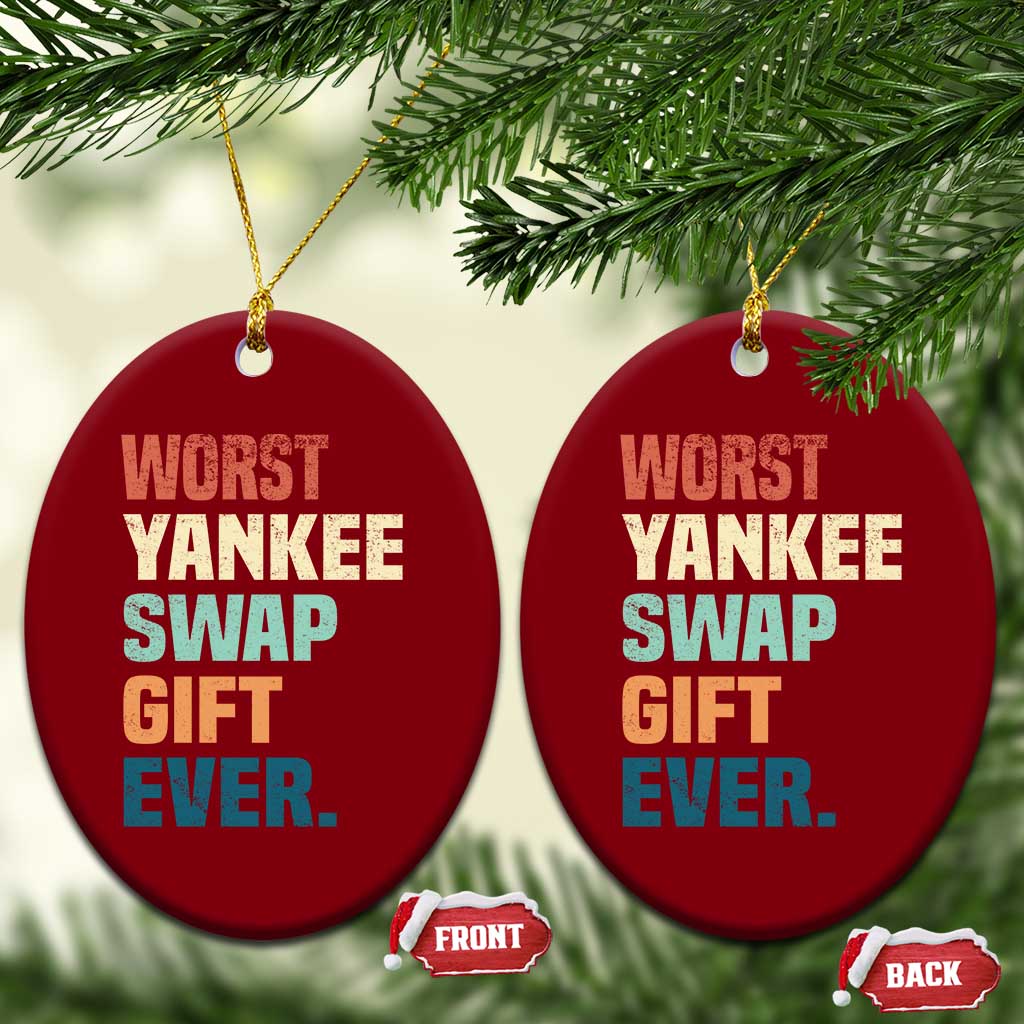 Funny Worst Yankee Swap Gift Ever Ceramic Ornament Christmas Gift Exchange Game - Wonder Print Shop