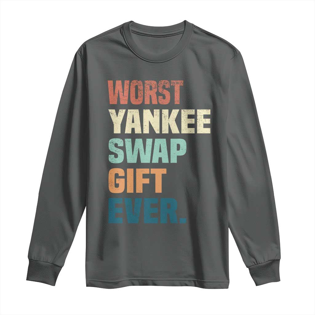 Funny Worst Yankee Swap Gift Ever Long Sleeve Shirt Christmas Gift Exchange Game - Wonder Print Shop