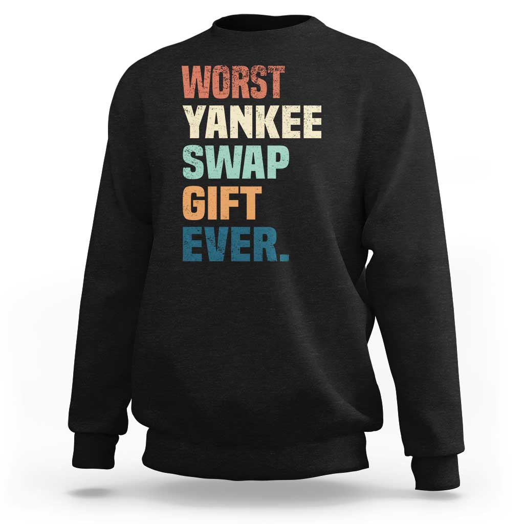 Funny Worst Yankee Swap Gift Ever Sweatshirt Christmas Gift Exchange Game - Wonder Print Shop