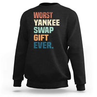 Funny Worst Yankee Swap Gift Ever Sweatshirt Christmas Gift Exchange Game - Wonder Print Shop