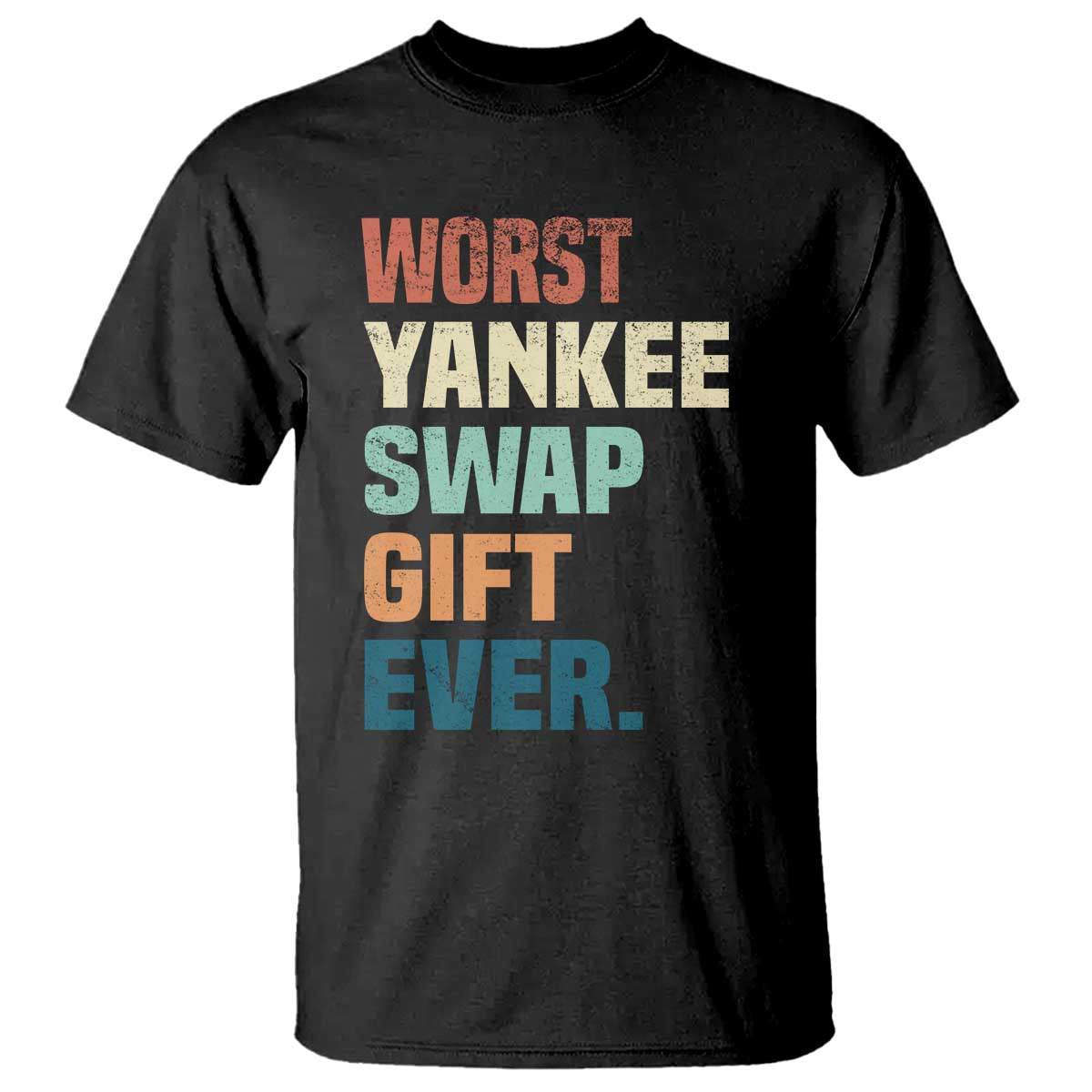 Funny Worst Yankee Swap Gift Ever T Shirt Christmas Gift Exchange Game - Wonder Print Shop