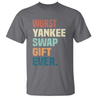 Funny Worst Yankee Swap Gift Ever T Shirt Christmas Gift Exchange Game - Wonder Print Shop