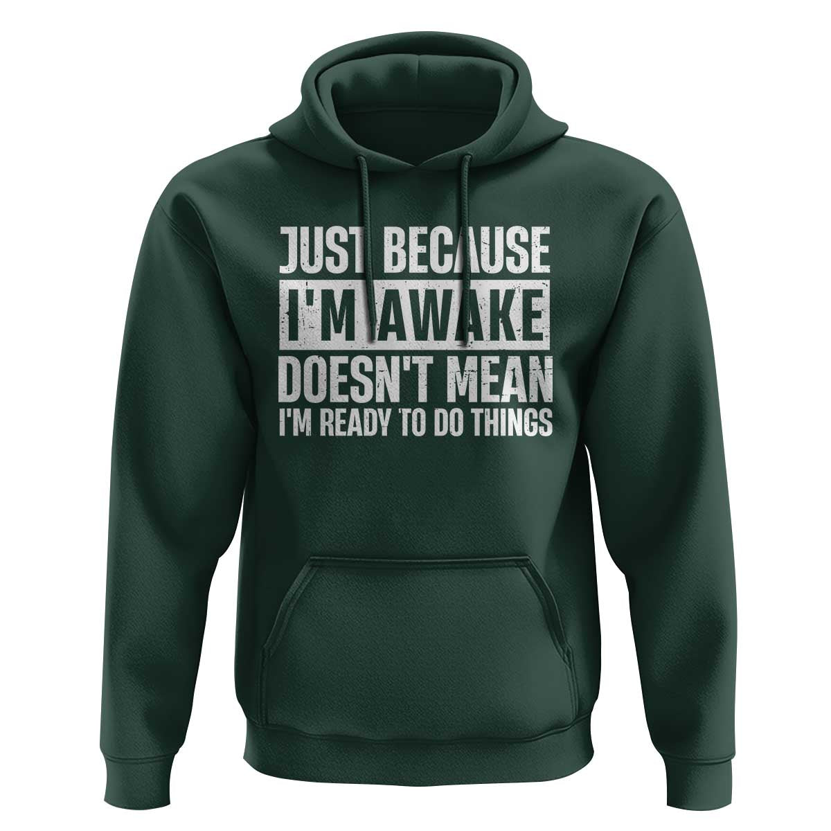 Funny Just Because I'm Awake Doesn't Mean I'm Ready To Do Things Hoodie Humor Sarcastic Vintage