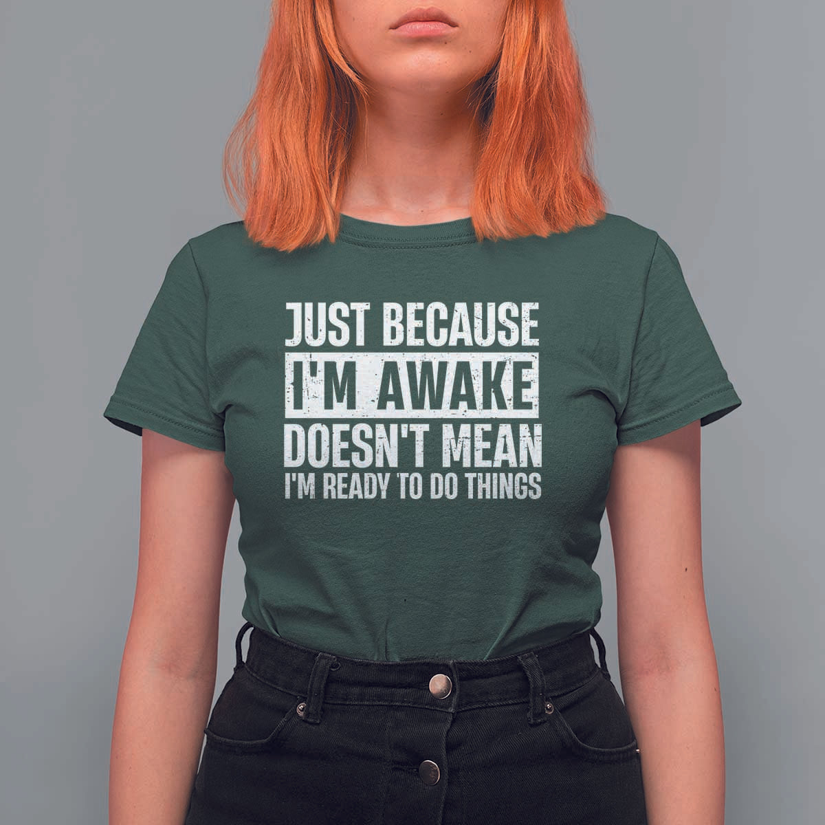 Funny Just Because I'm Awake Doesn't Mean I'm Ready To Do Things T Shirt For Women Humor Sarcastic Vintage - Wonder Print Shop