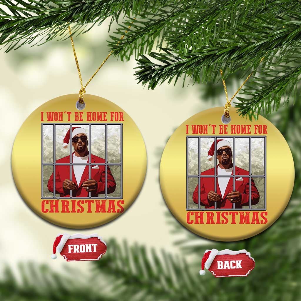 Funny Santa Diddy Xmas Christmas Ornament I Won't Be Home For Xmas - Wonder Print Shop