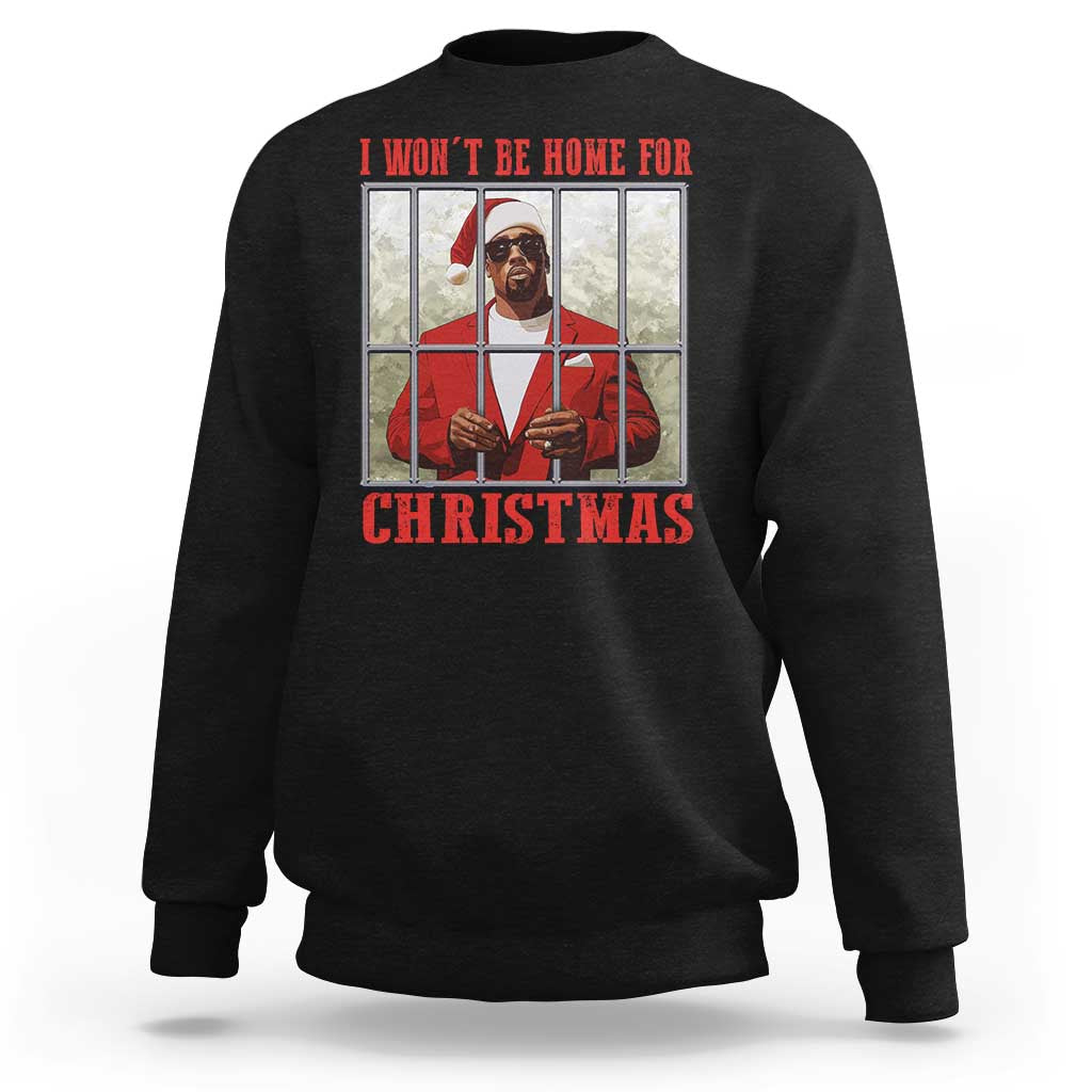 Funny Santa Diddy Christmas Sweatshirt I Won't Be Home For Xmas - Wonder Print Shop