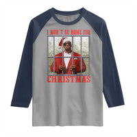 Funny Santa Diddy Christmas Raglan Shirt I Won't Be Home For Xmas - Wonder Print Shop
