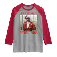 Funny Santa Diddy Christmas Raglan Shirt I Won't Be Home For Xmas - Wonder Print Shop