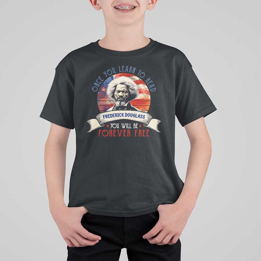 Frederick Douglass Inspirational Quotes T Shirt For Kid Once You Learn To Read You Will Be Forever Free American Flag