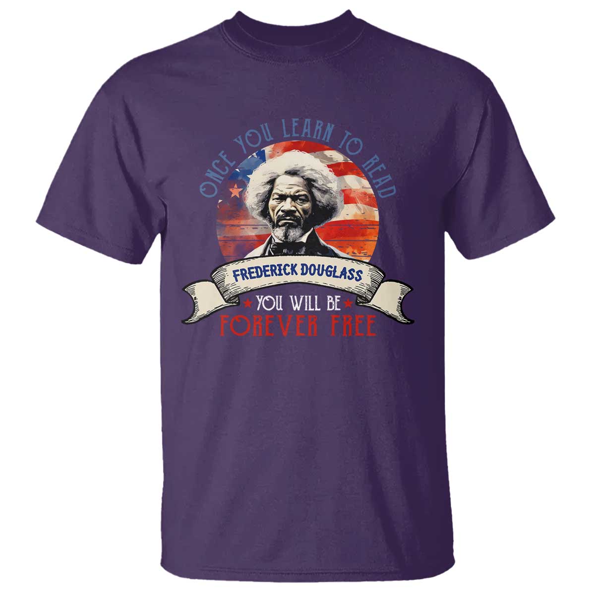 Frederick Douglass Inspirational Quotes T Shirt Once You Learn To Read You Will Be Forever Free American Flag