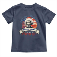 Frederick Douglass Inspirational Quotes Toddler T Shirt Once You Learn To Read You Will Be Forever Free American Flag