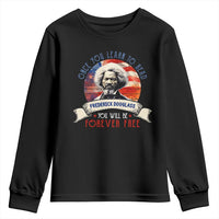 Frederick Douglass Inspirational Quotes Youth Sweatshirt Once You Learn To Read You Will Be Forever Free American Flag