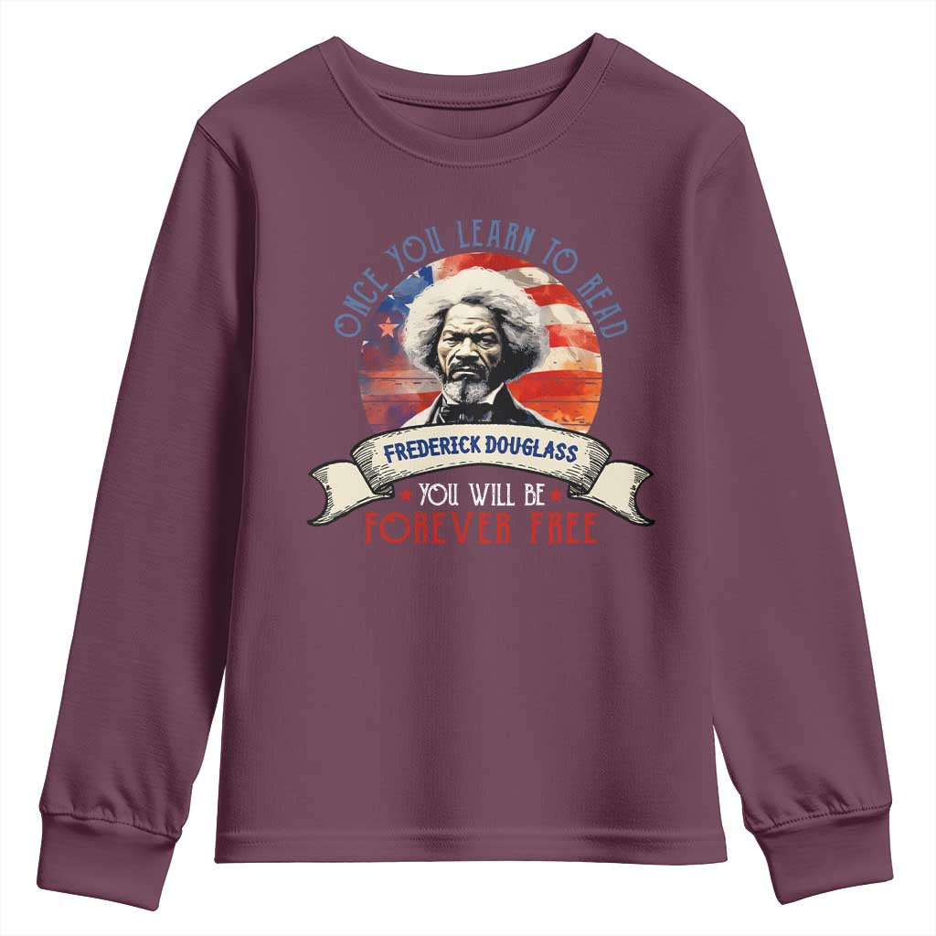 Frederick Douglass Inspirational Quotes Youth Sweatshirt Once You Learn To Read You Will Be Forever Free American Flag