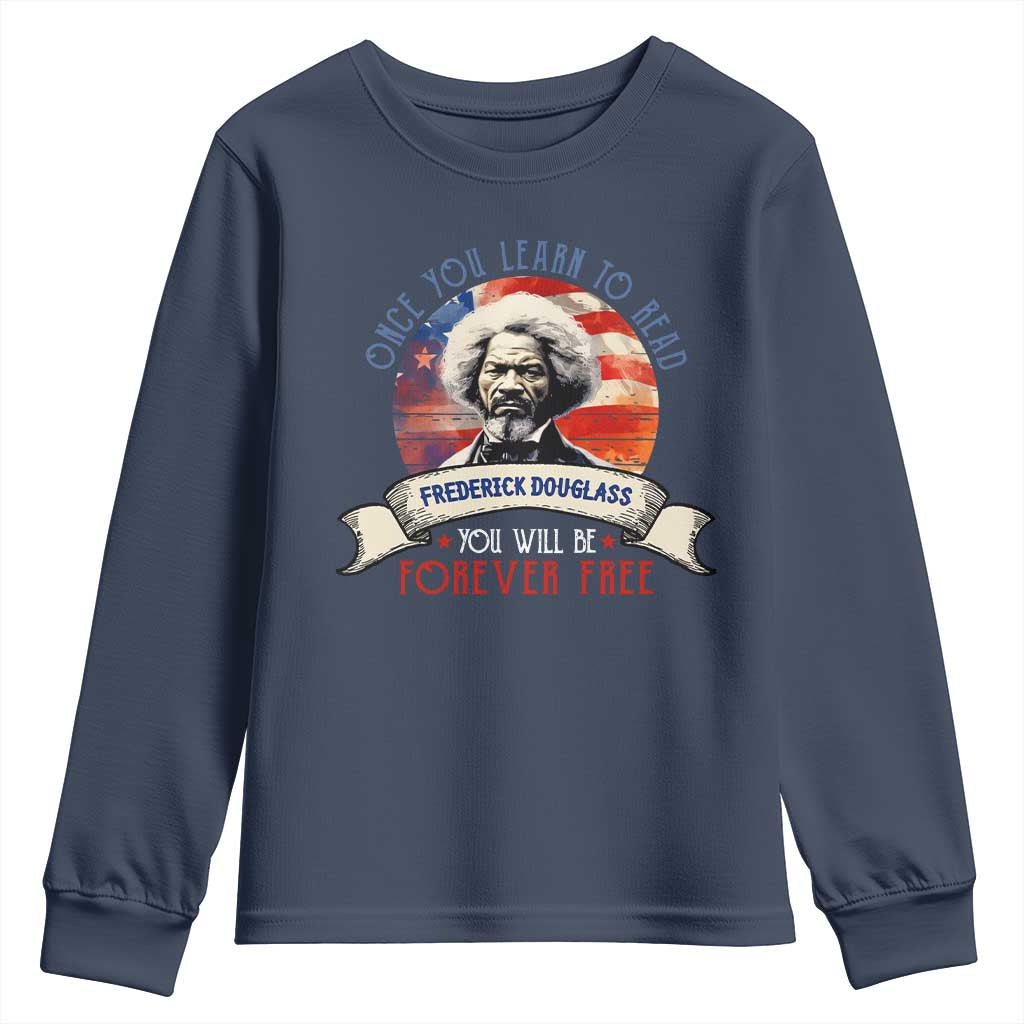 Frederick Douglass Inspirational Quotes Youth Sweatshirt Once You Learn To Read You Will Be Forever Free American Flag