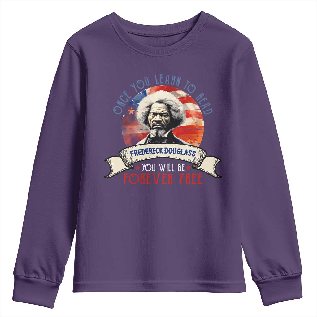 Frederick Douglass Inspirational Quotes Youth Sweatshirt Once You Learn To Read You Will Be Forever Free American Flag
