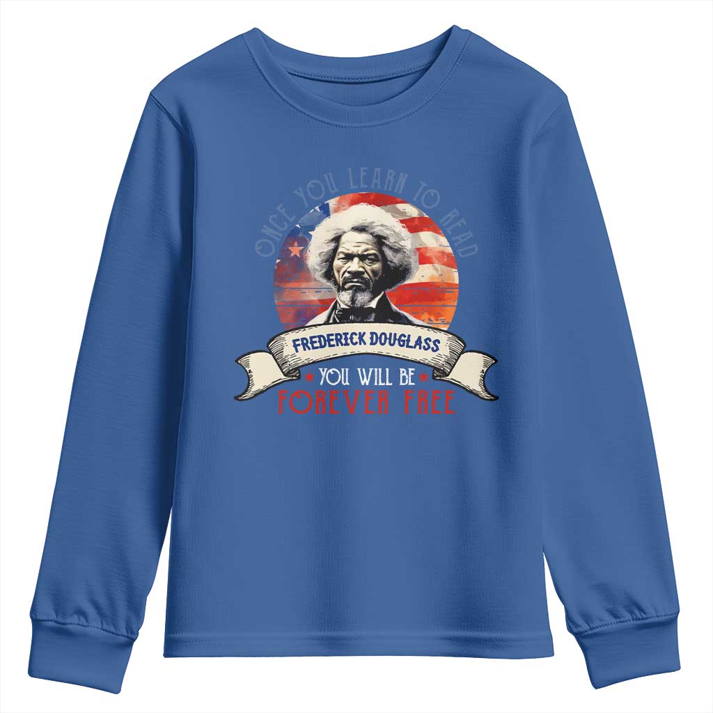Frederick Douglass Inspirational Quotes Youth Sweatshirt Once You Learn To Read You Will Be Forever Free American Flag