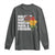 Black History Leaders Long Sleeve Shirt Malcolm Harriet Martin Maya Frederick Africa Map