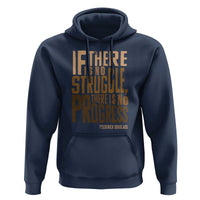 Frederick Douglass Quotes Hoodie If There Is No Truggle There Is No Progress Black History Month