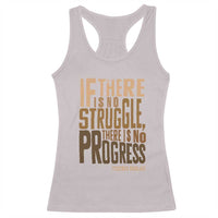 Frederick Douglass Quotes Racerback Tank Top If There Is No Truggle There Is No Progress Black History Month