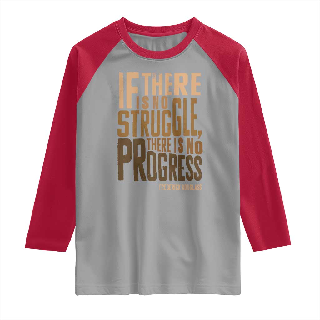 Frederick Douglass Quotes Raglan Shirt If There Is No Truggle There Is No Progress Black History Month