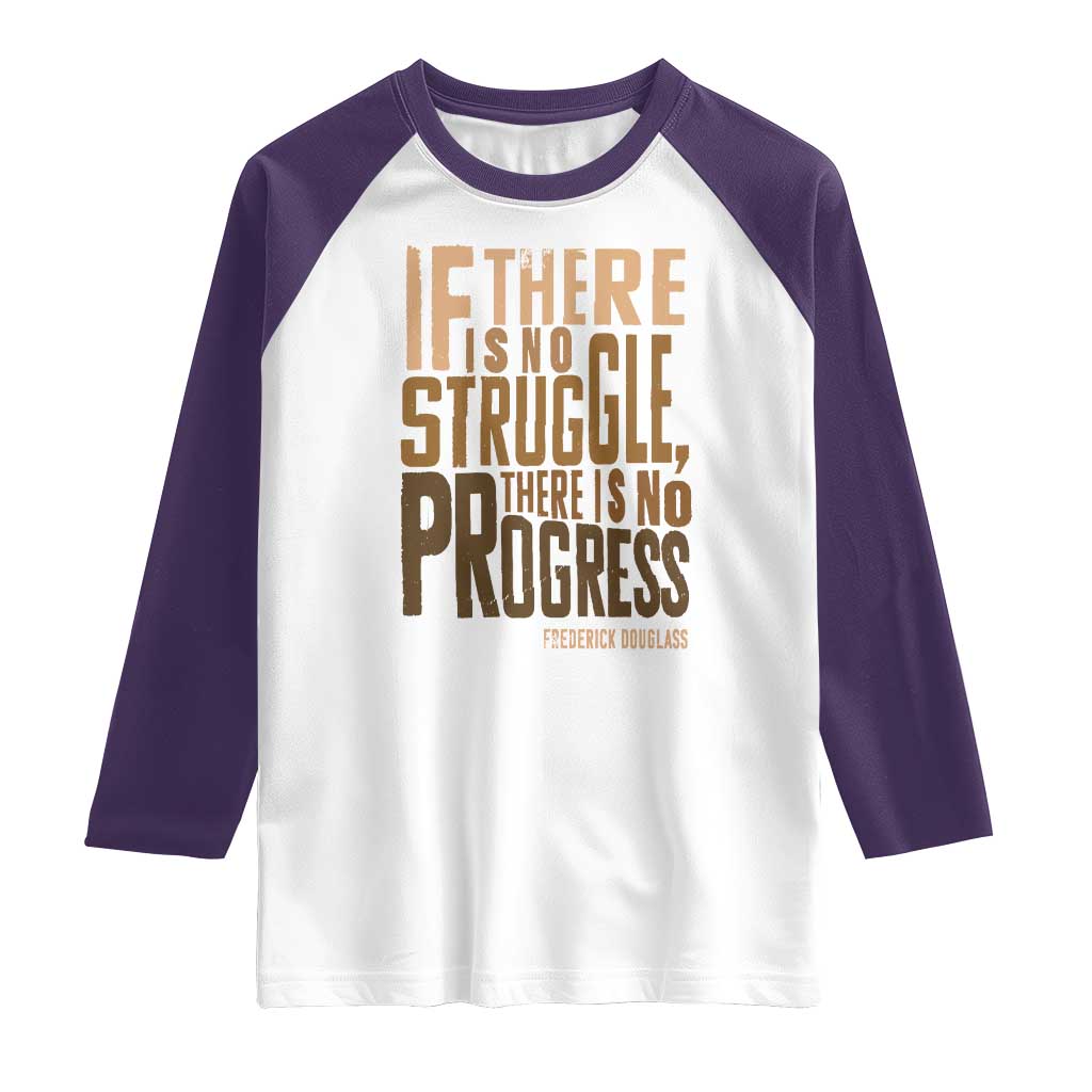 Frederick Douglass Quotes Raglan Shirt If There Is No Truggle There Is No Progress Black History Month