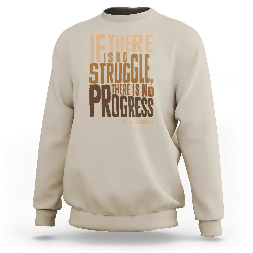Frederick Douglass Quotes Sweatshirt If There Is No Truggle There Is No Progress Black History Month
