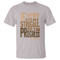 Frederick Douglass Quotes T Shirt If There Is No Truggle There Is No Progress Black History Month