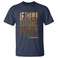 Frederick Douglass Quotes T Shirt If There Is No Truggle There Is No Progress Black History Month