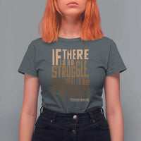 Frederick Douglass Quotes T Shirt For Women If There Is No Truggle There Is No Progress Black History Month