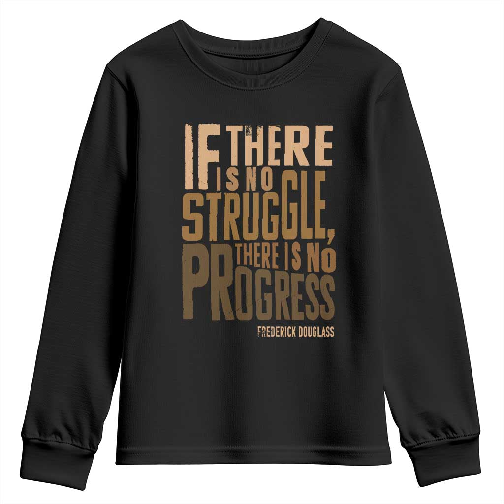 Frederick Douglass Quotes Youth Sweatshirt If There Is No Truggle There Is No Progress Black History Month