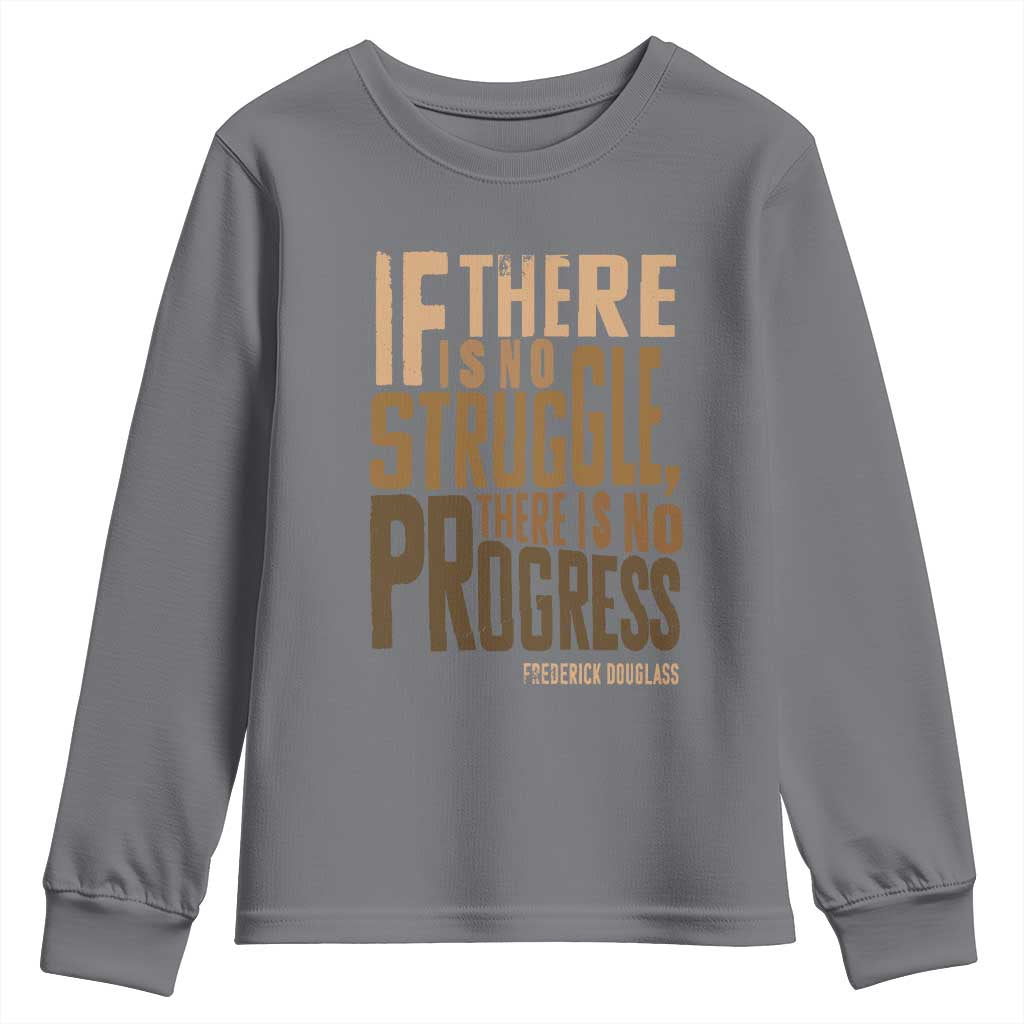 Frederick Douglass Quotes Youth Sweatshirt If There Is No Truggle There Is No Progress Black History Month