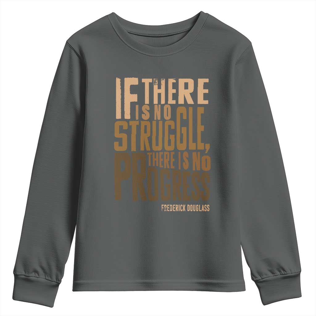 Frederick Douglass Quotes Youth Sweatshirt If There Is No Truggle There Is No Progress Black History Month