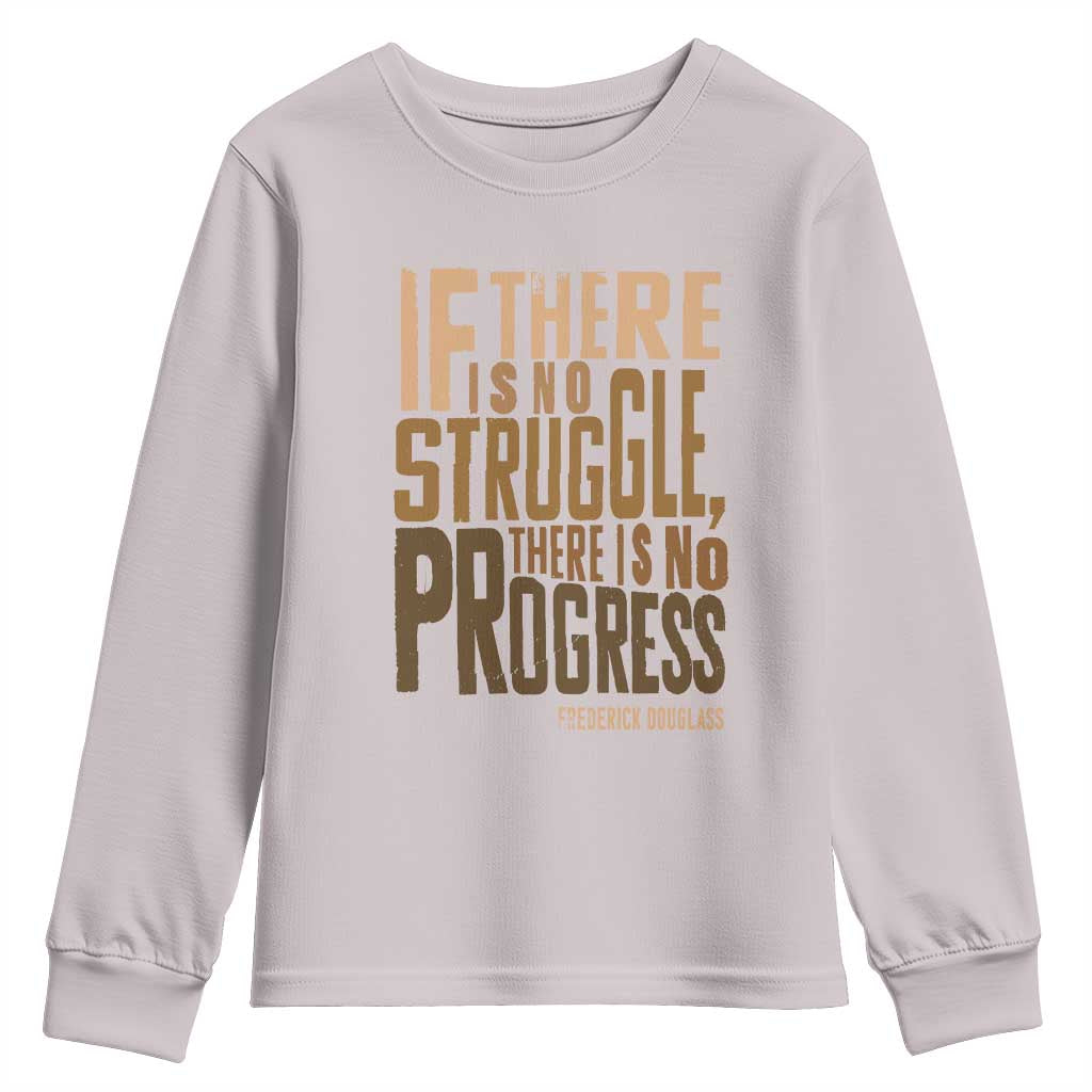 Frederick Douglass Quotes Youth Sweatshirt If There Is No Truggle There Is No Progress Black History Month