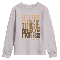 Frederick Douglass Quotes Youth Sweatshirt If There Is No Truggle There Is No Progress Black History Month