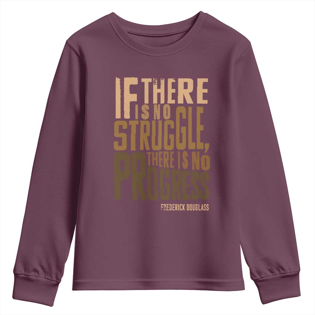 Frederick Douglass Quotes Youth Sweatshirt If There Is No Truggle There Is No Progress Black History Month