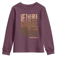 Frederick Douglass Quotes Youth Sweatshirt If There Is No Truggle There Is No Progress Black History Month