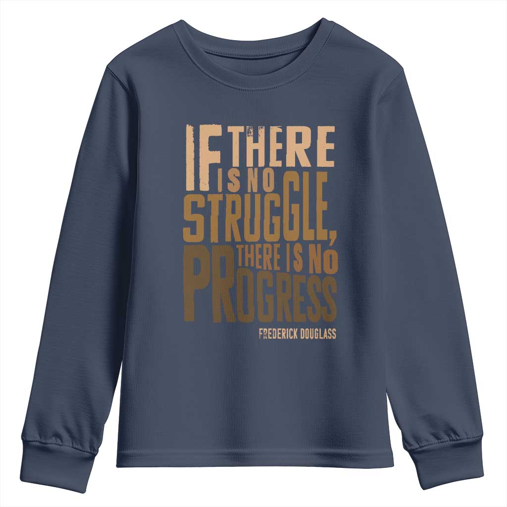 Frederick Douglass Quotes Youth Sweatshirt If There Is No Truggle There Is No Progress Black History Month