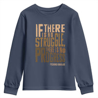 Frederick Douglass Quotes Youth Sweatshirt If There Is No Truggle There Is No Progress Black History Month