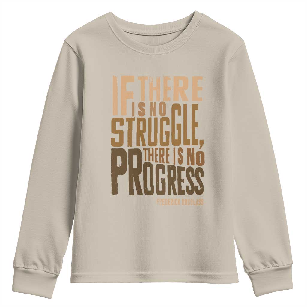 Frederick Douglass Quotes Youth Sweatshirt If There Is No Truggle There Is No Progress Black History Month