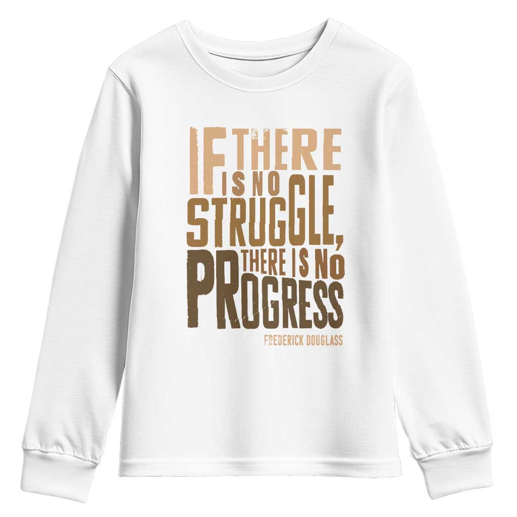 Frederick Douglass Quotes Youth Sweatshirt If There Is No Truggle There Is No Progress Black History Month