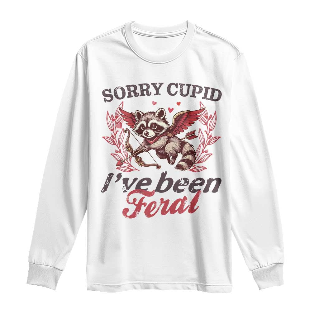 Funny Sorry Cupid I've Been Feral Long Sleeve Shirt Valentine's Day Cupid Racoon