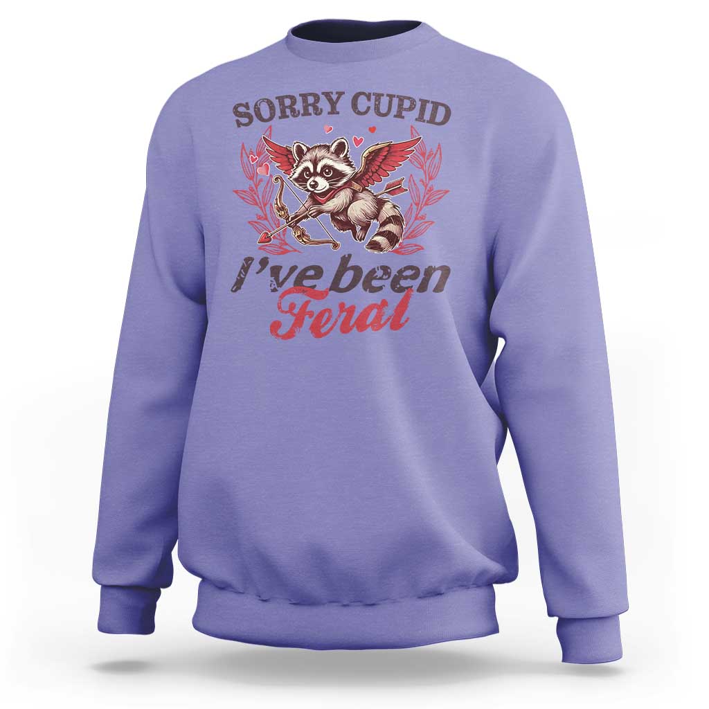 Funny Sorry Cupid I've Been Feral Sweatshirt Valentine's Day Cupid Racoon