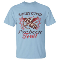 Funny Sorry Cupid I've Been Feral T Shirt Valentine's Day Cupid Racoon