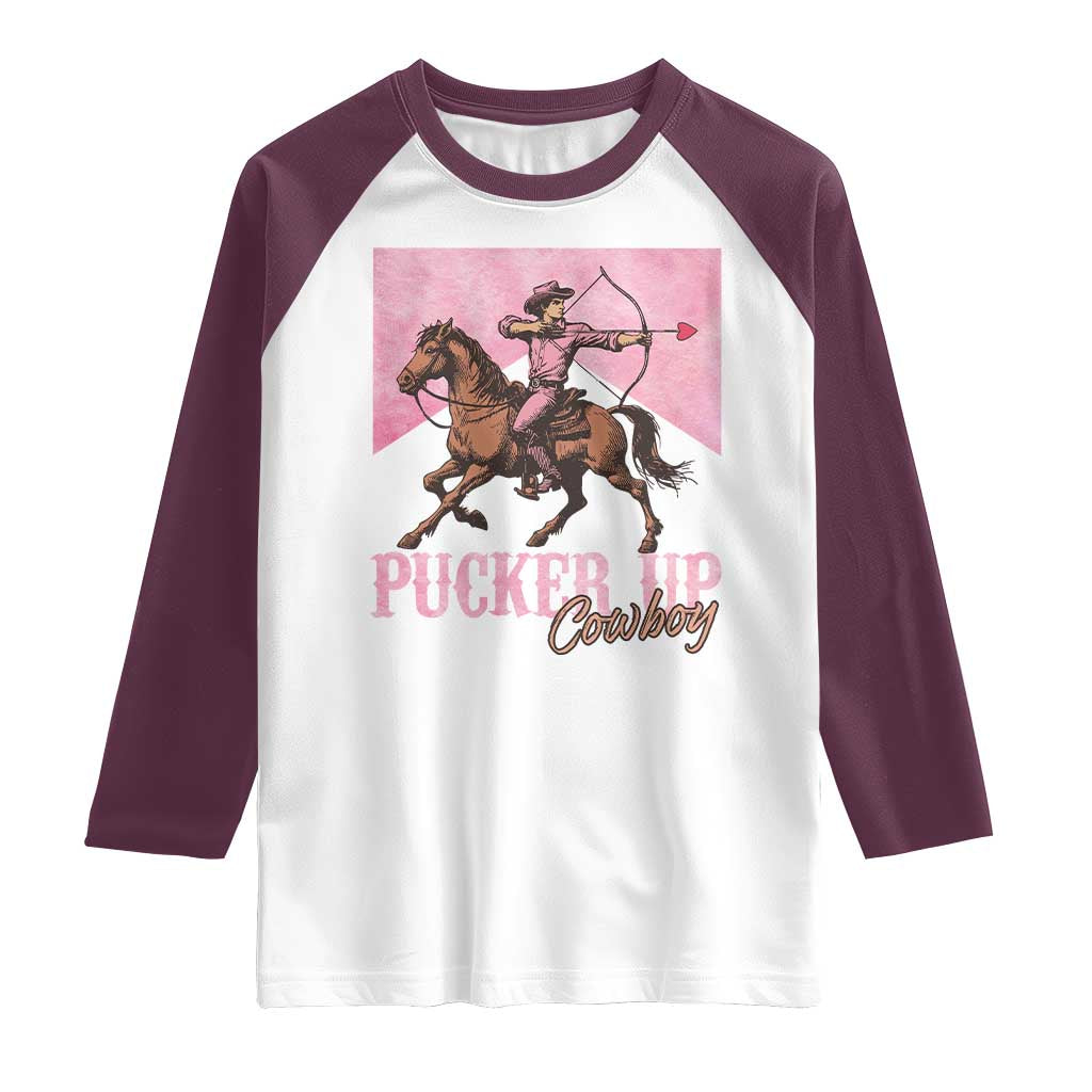 Funny Valentine's Day Western Cowboy Raglan Shirt Pucker Up Cowboy Cupid